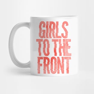 Girls to the Front Mug